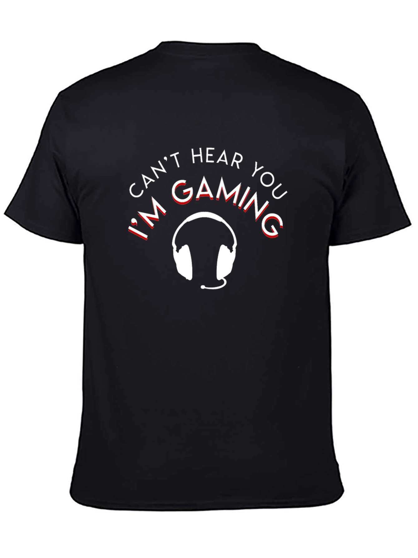 Gaming Headset T-Shirt - Cant Hear You Im Gaming