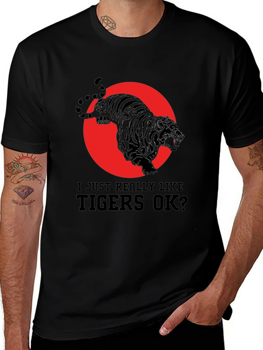 Tiger Graphic Tee - I Just Really Like Tigers OK? T-Shirt