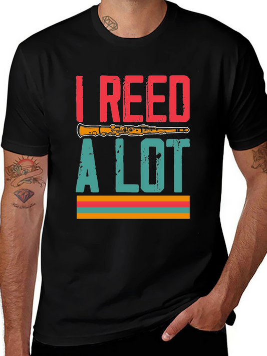 I Reed A Lot T-Shirt | Musician Tee