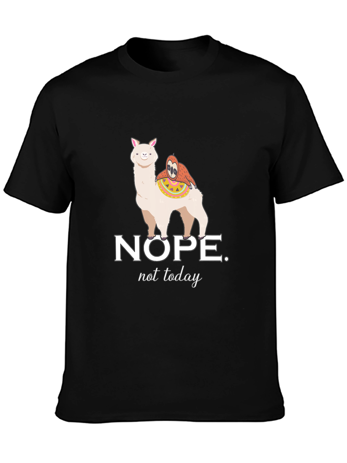 Nope Not Today T-Shirt - Llama Sloth Tee