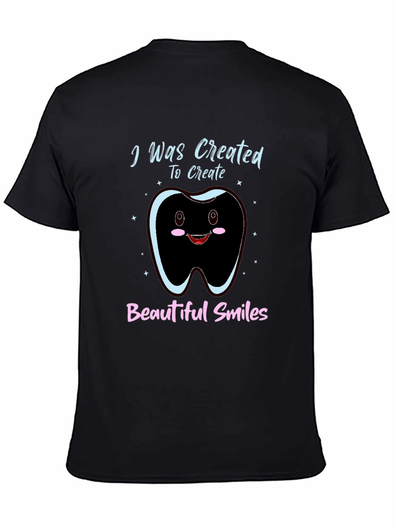 Created To Create Beautiful Smiles T-Shirt