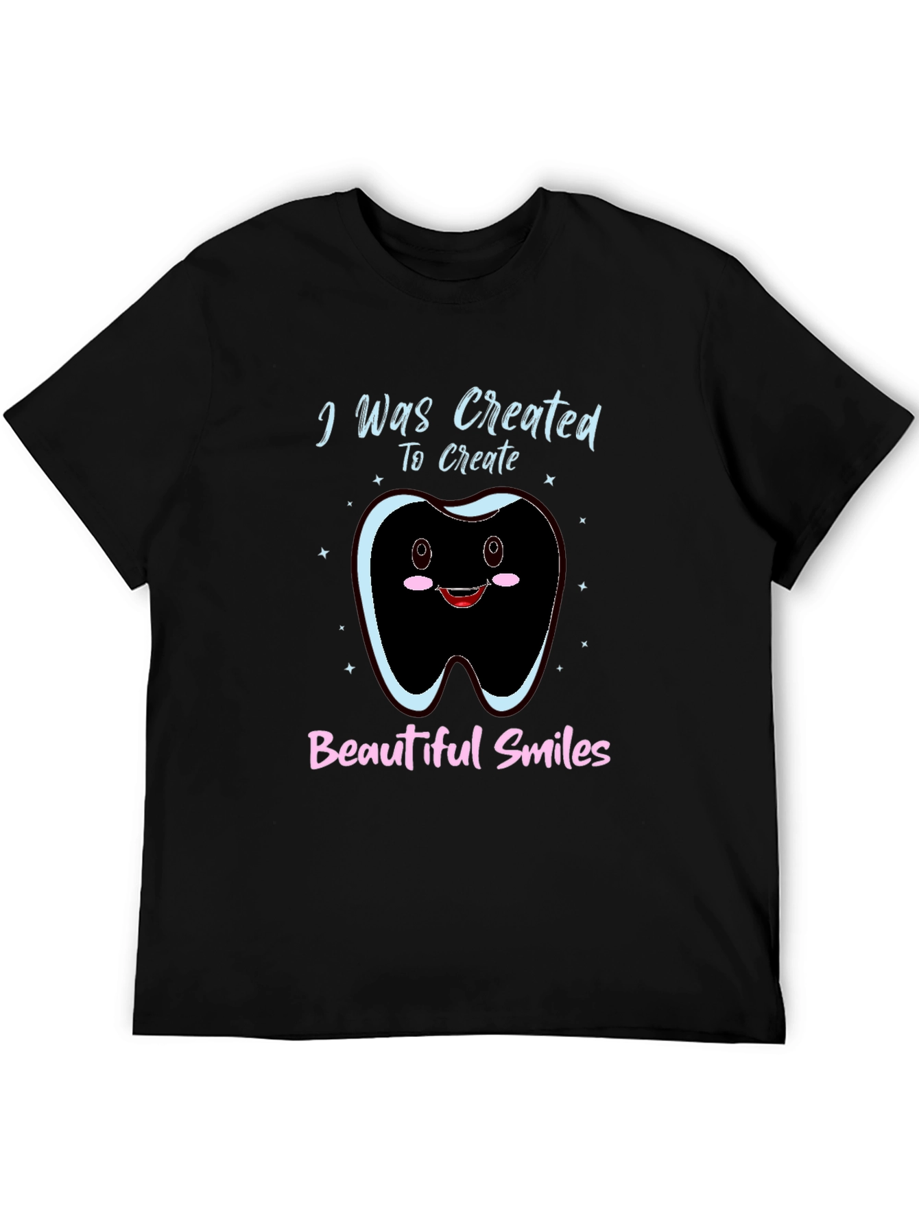 Created To Create Beautiful Smiles T-Shirt