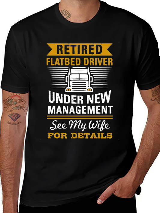 Retired Flatbed Driver T-Shirt: See My Wife!