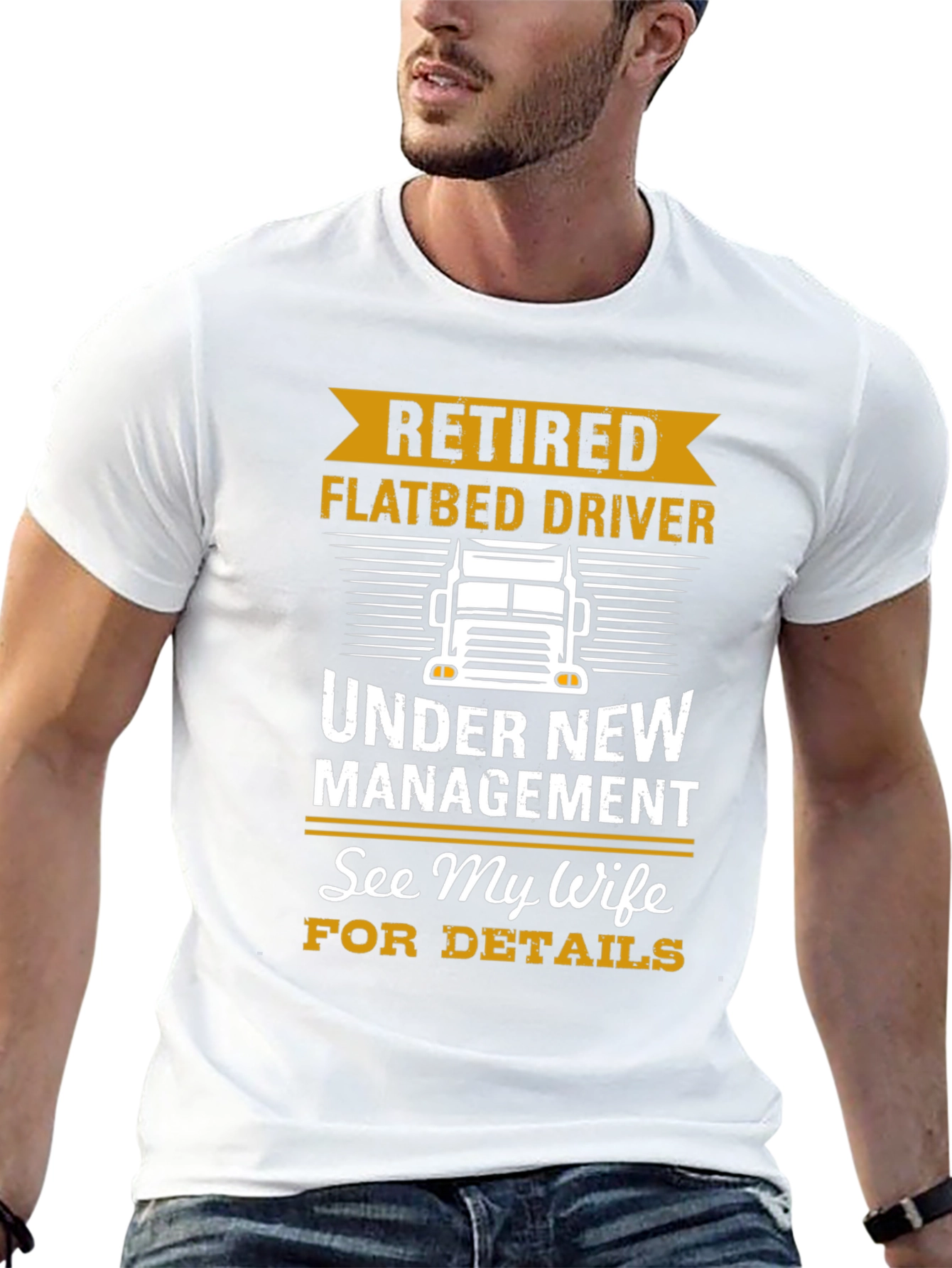Retired Flatbed Driver T-Shirt: See My Wife!