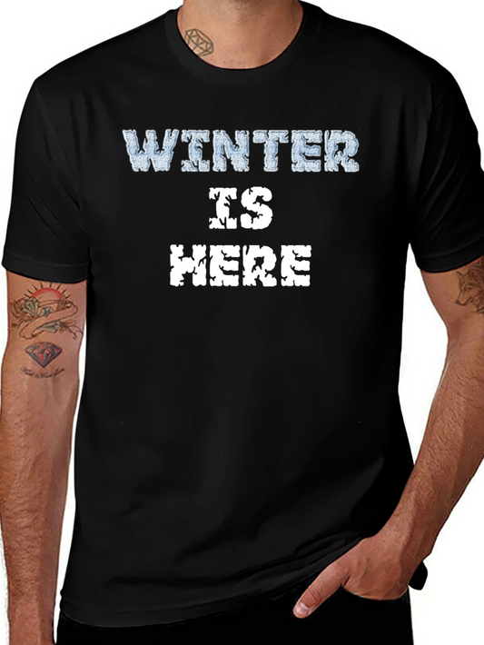 Winter is Here Graphic T-Shirt - Soft Cotton