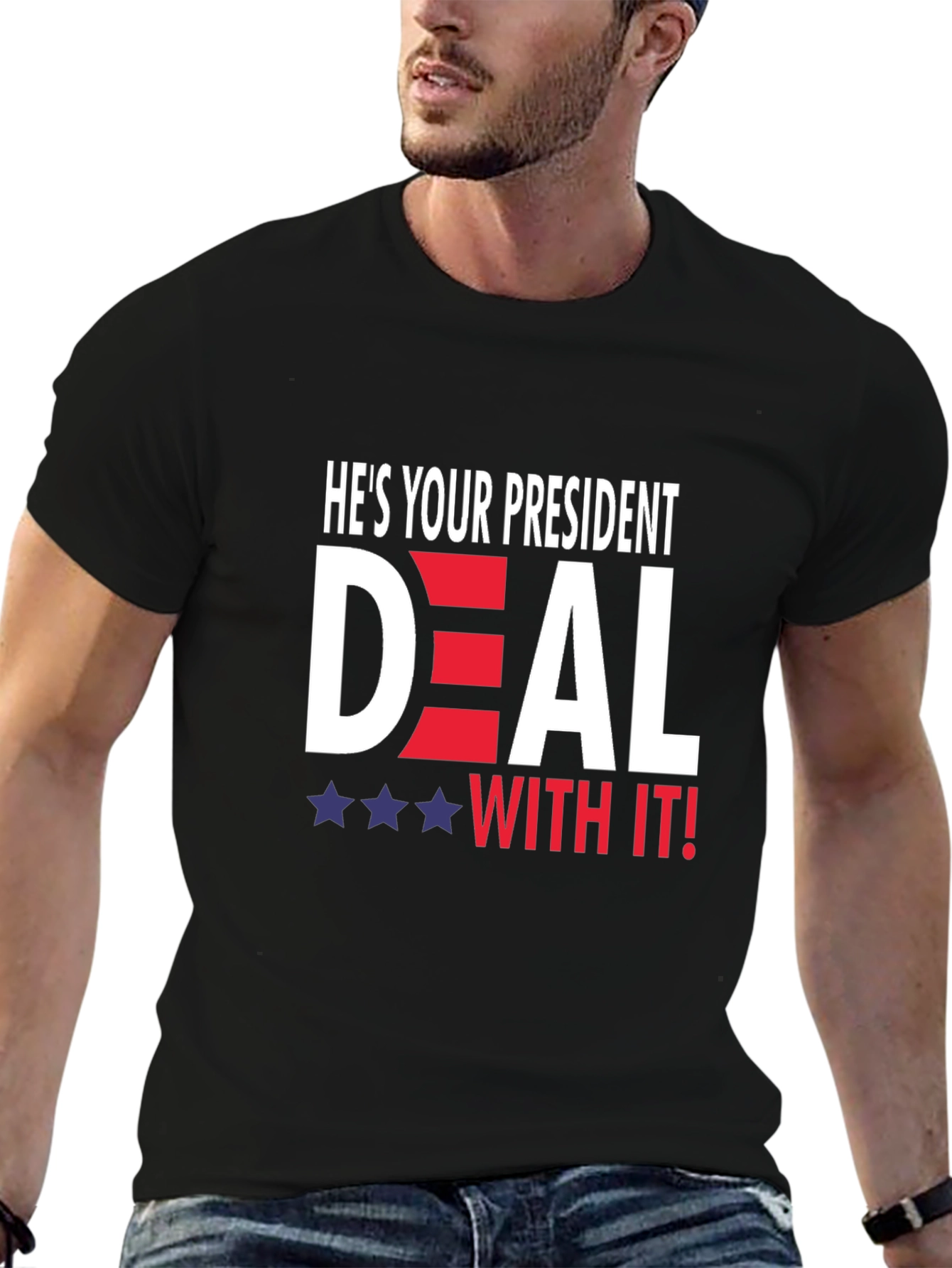 Hes Your President Deal With It! T-Shirt