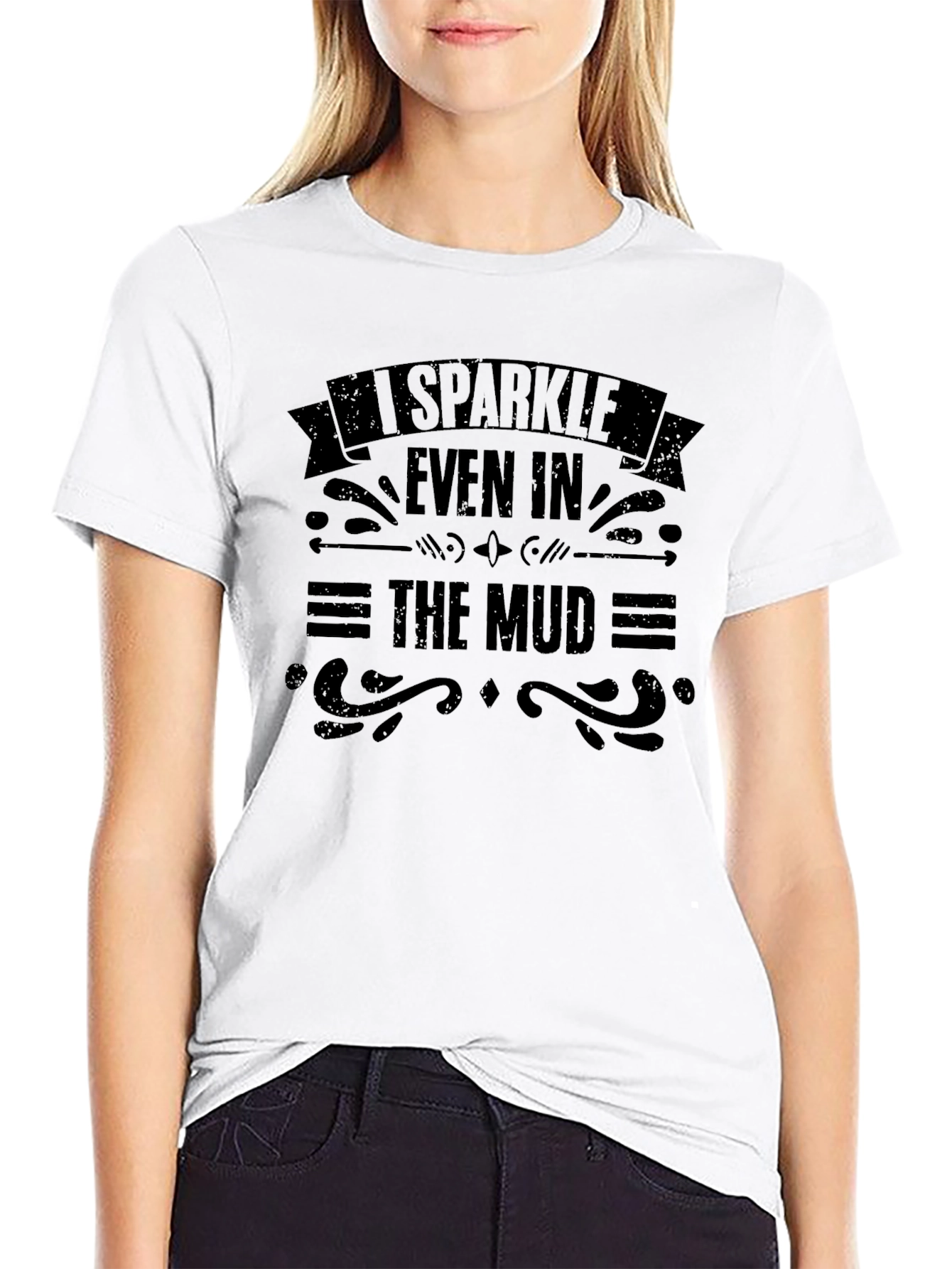 I Sparkle Even In The Mud Graphic T-Shirt