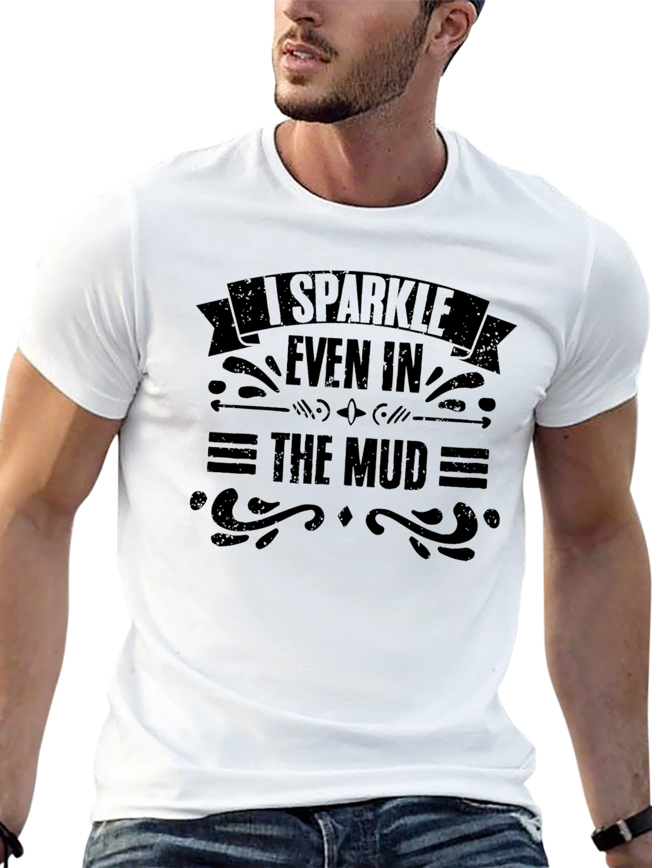 I Sparkle Even In The Mud Graphic T-Shirt