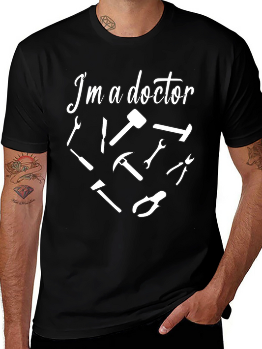 Im a Doctor T-Shirt - Funny Tool Design