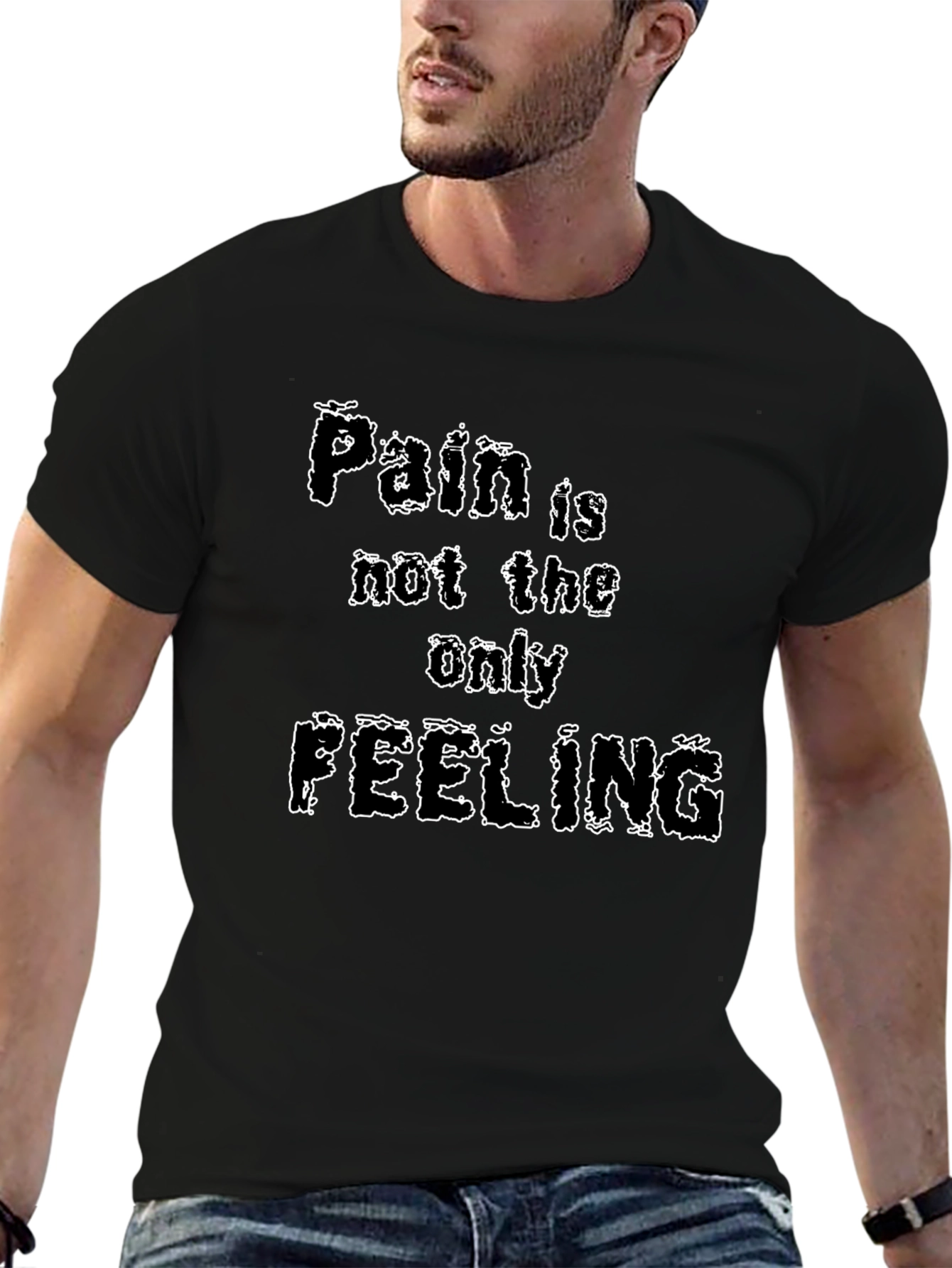 Pain is Not the Only Feeling Graphic T-Shirt