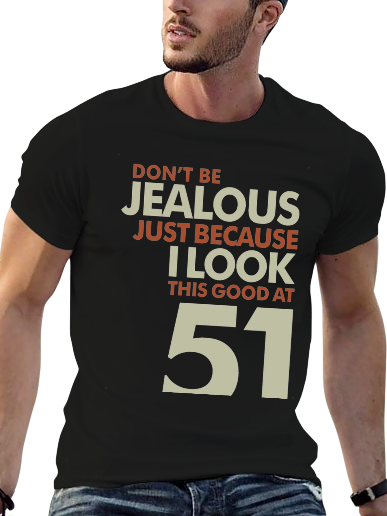 Funny 51st Birthday T-Shirt - Dont Be Jealous!