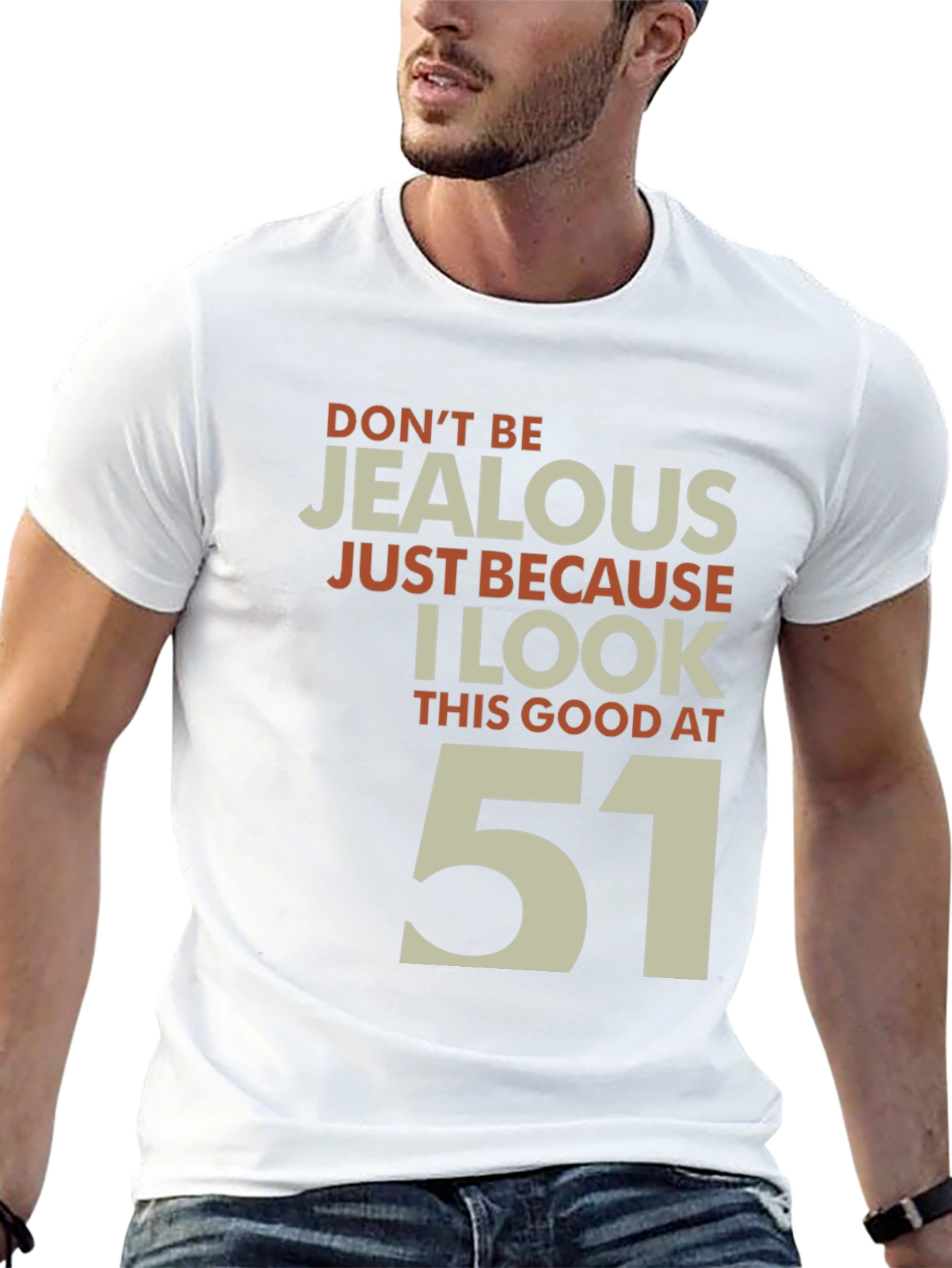 Funny 51st Birthday T-Shirt - Dont Be Jealous!