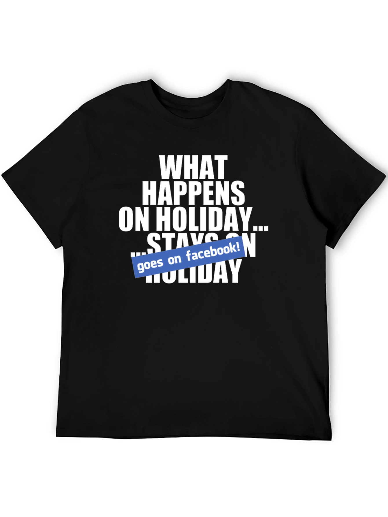 Holiday Facebook T-Shirt - What Happens Stays On Facebook