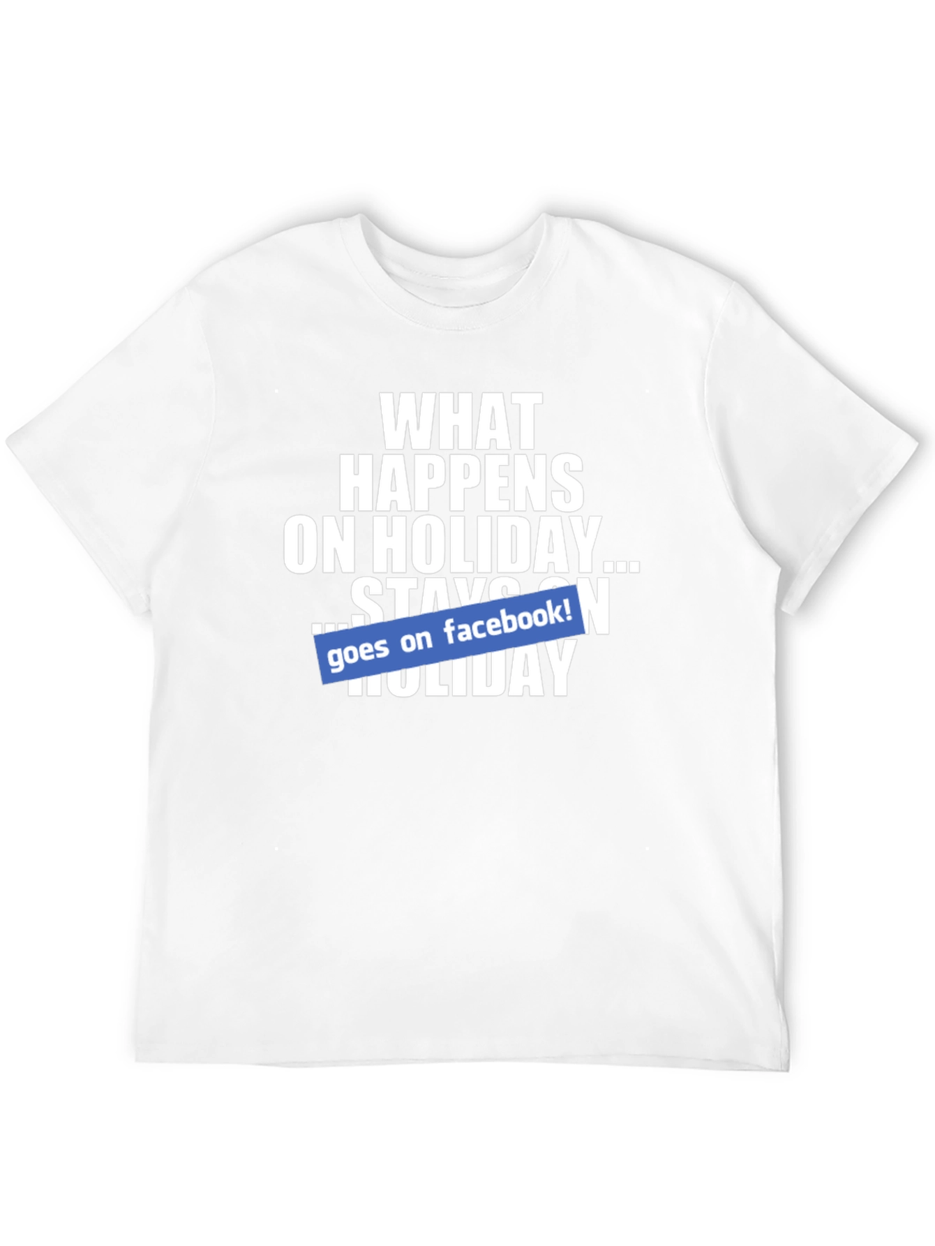 Holiday Facebook T-Shirt - What Happens Stays On Facebook