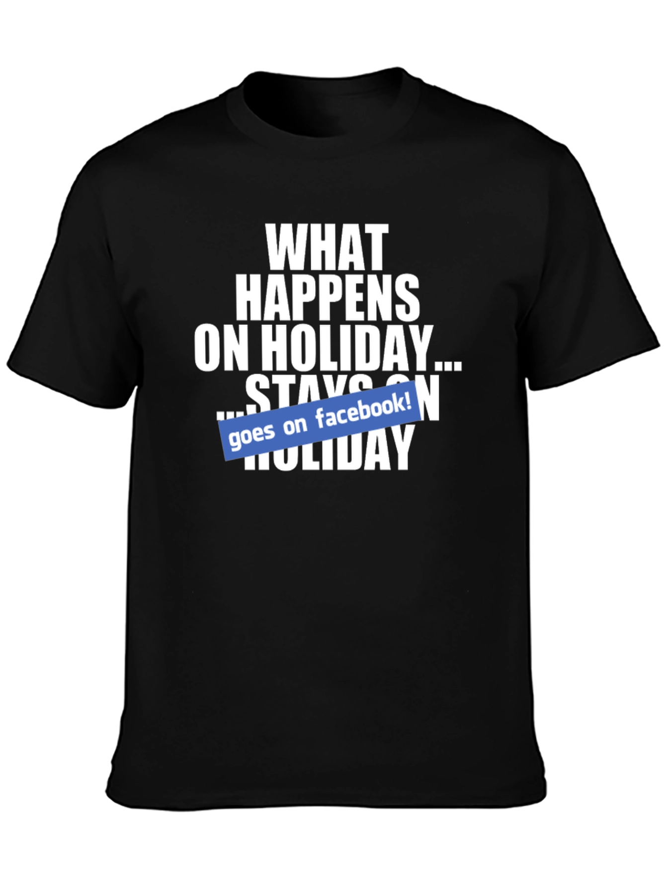 Holiday Facebook T-Shirt - What Happens Stays On Facebook