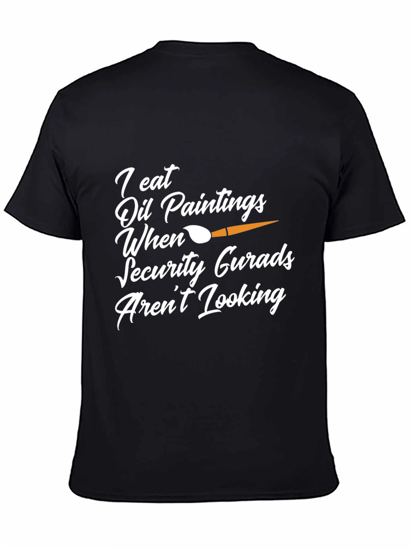 I Eat Oil Paintings Funny Graphic Tee