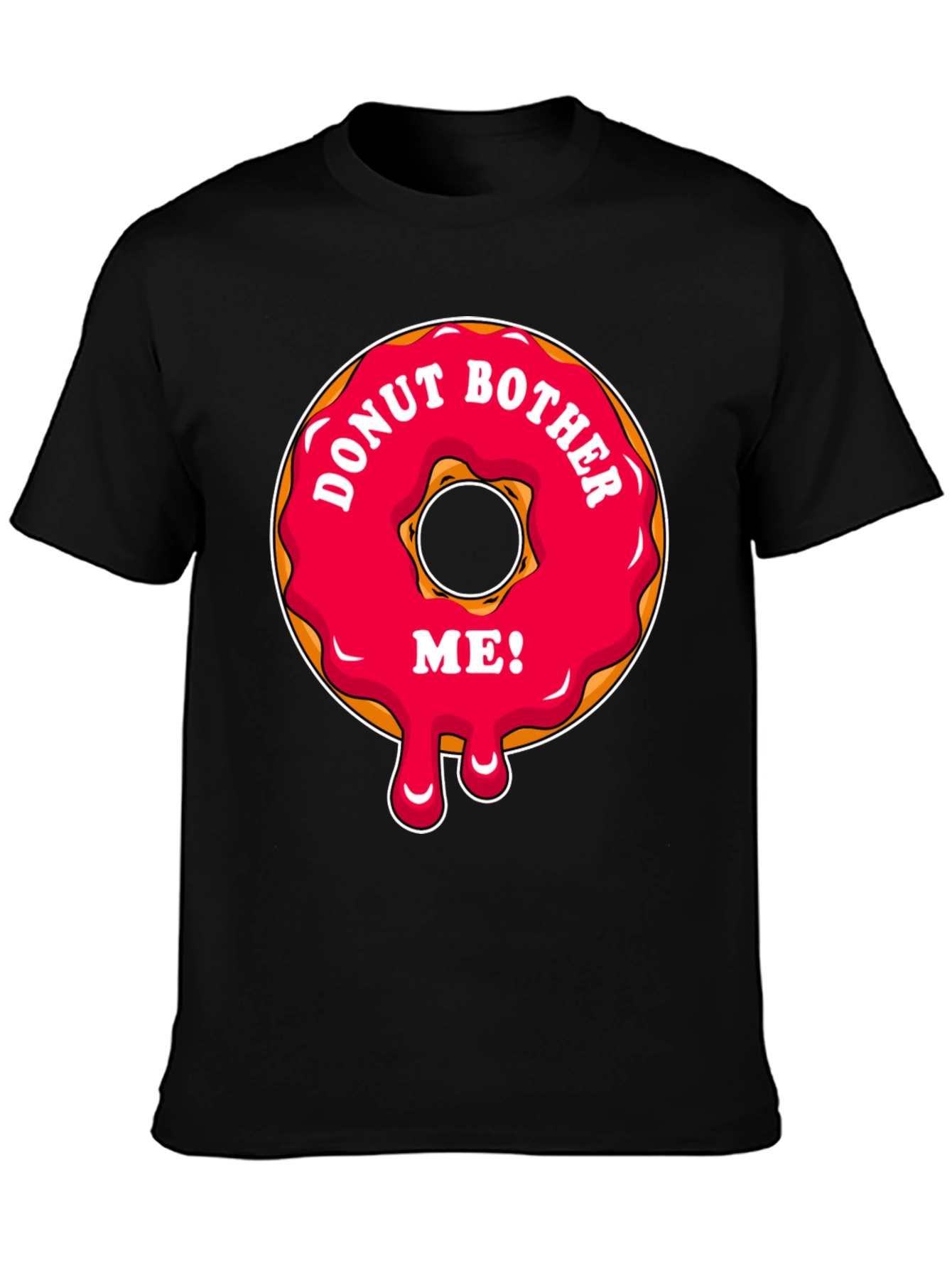 Donut Bother Me T-Shirt Funny Novelty Tee