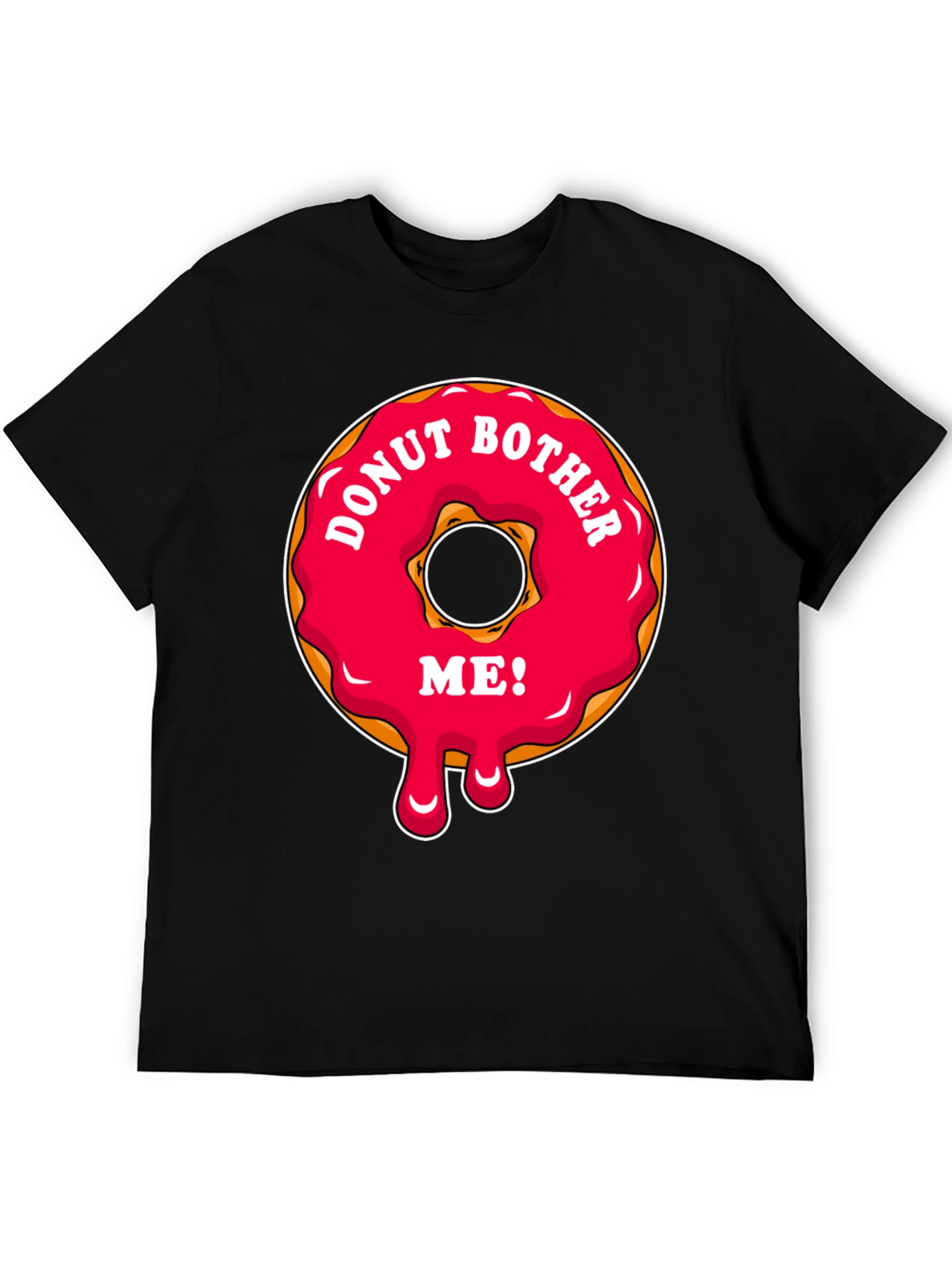 Donut Bother Me T-Shirt Funny Novelty Tee