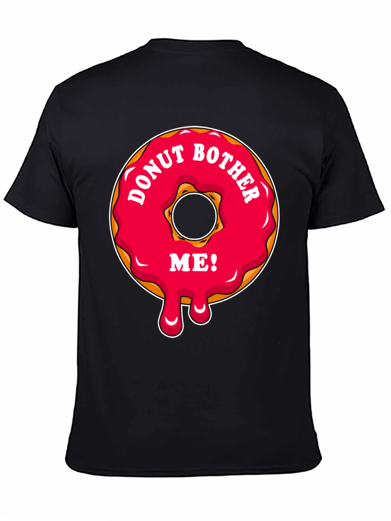 Donut Bother Me T-Shirt Funny Novelty Tee