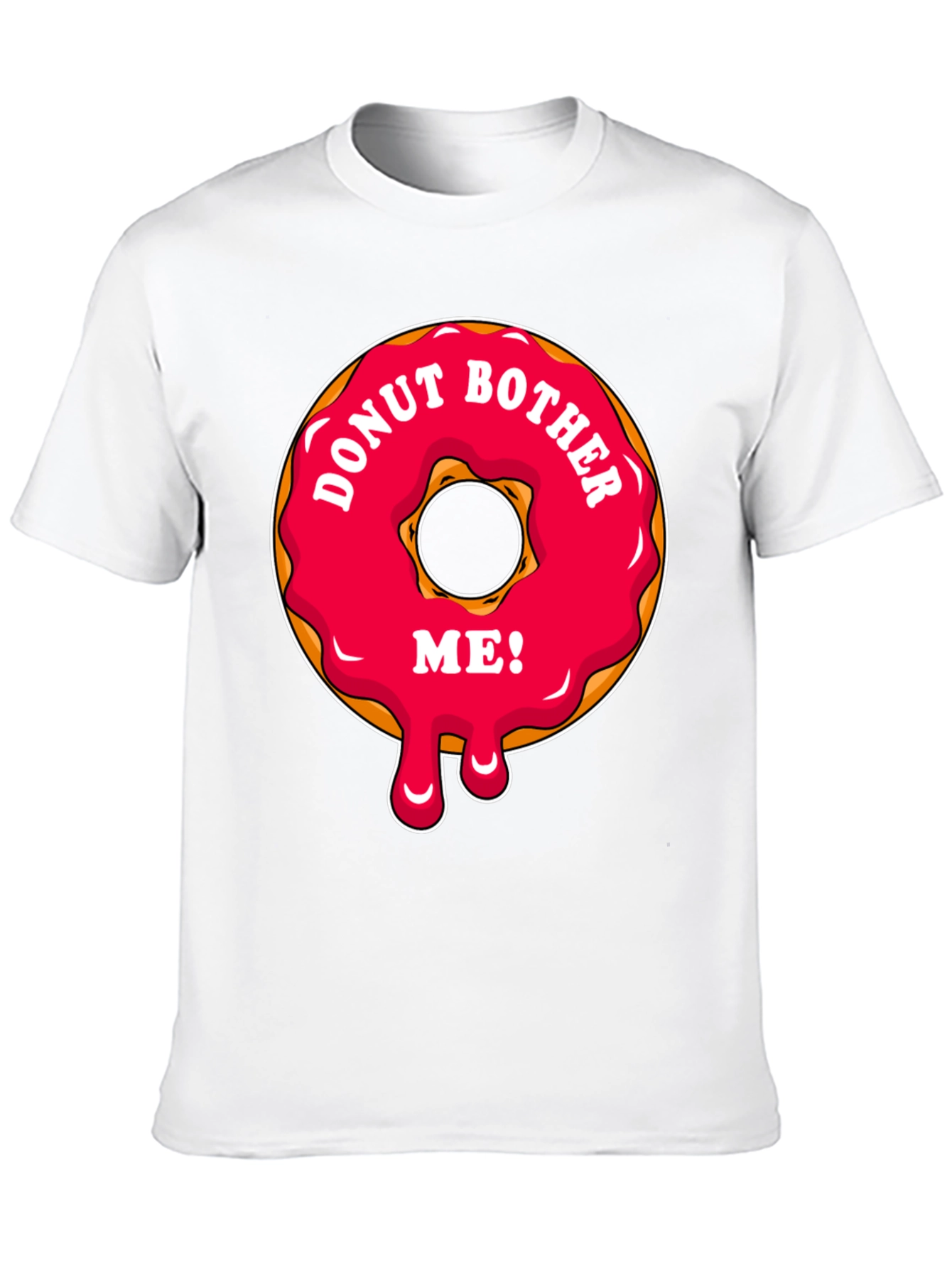 Donut Bother Me T-Shirt Funny Novelty Tee