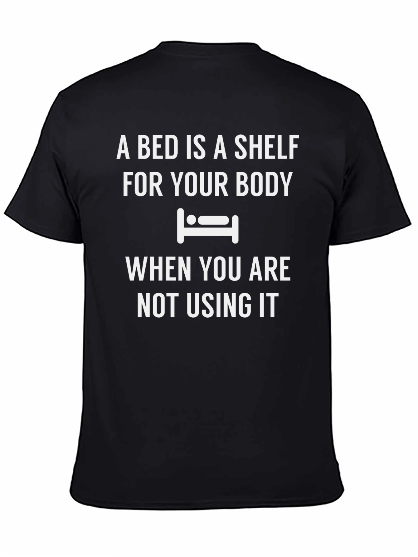 A Bed is a Shelf Funny T-Shirt