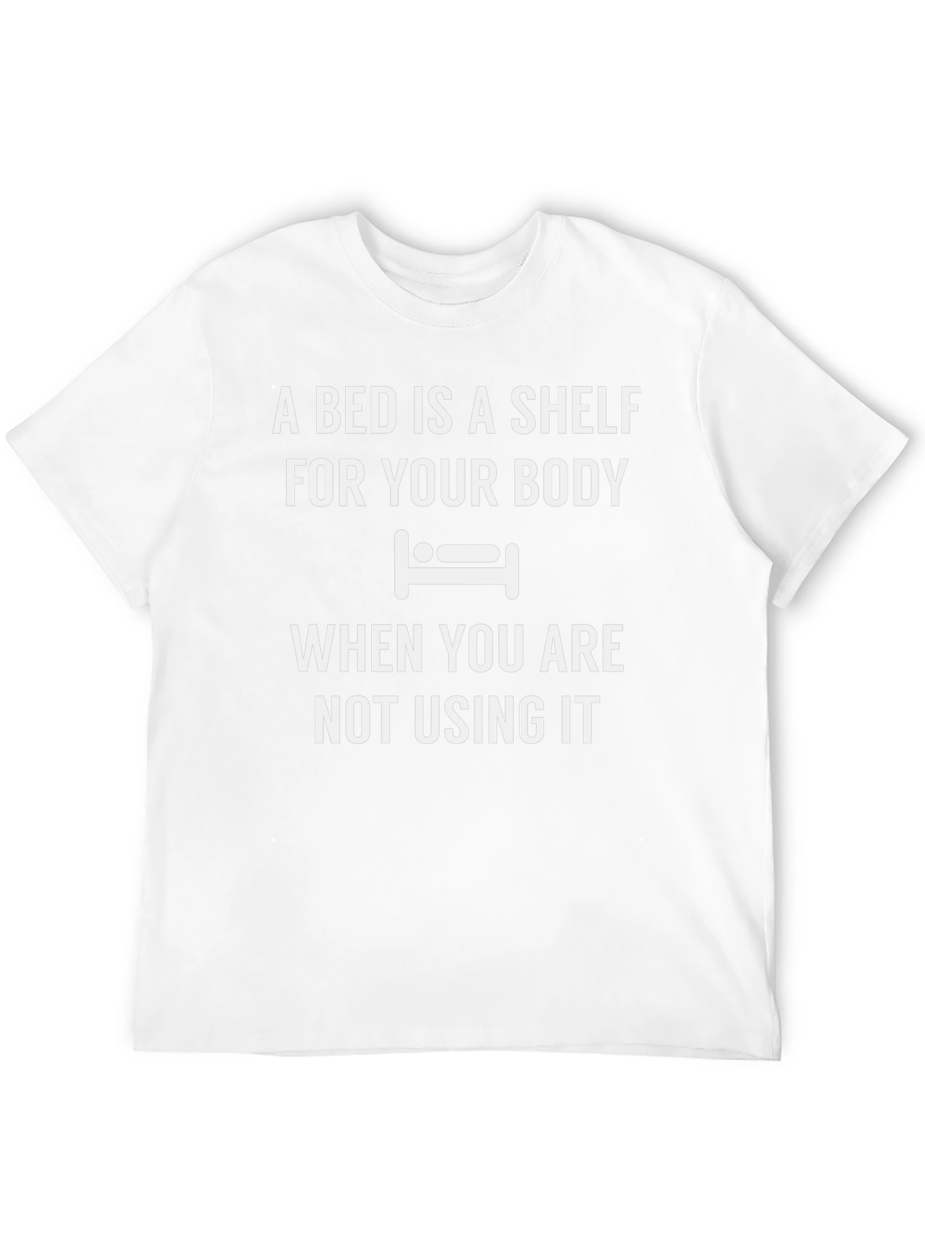 A Bed is a Shelf Funny T-Shirt