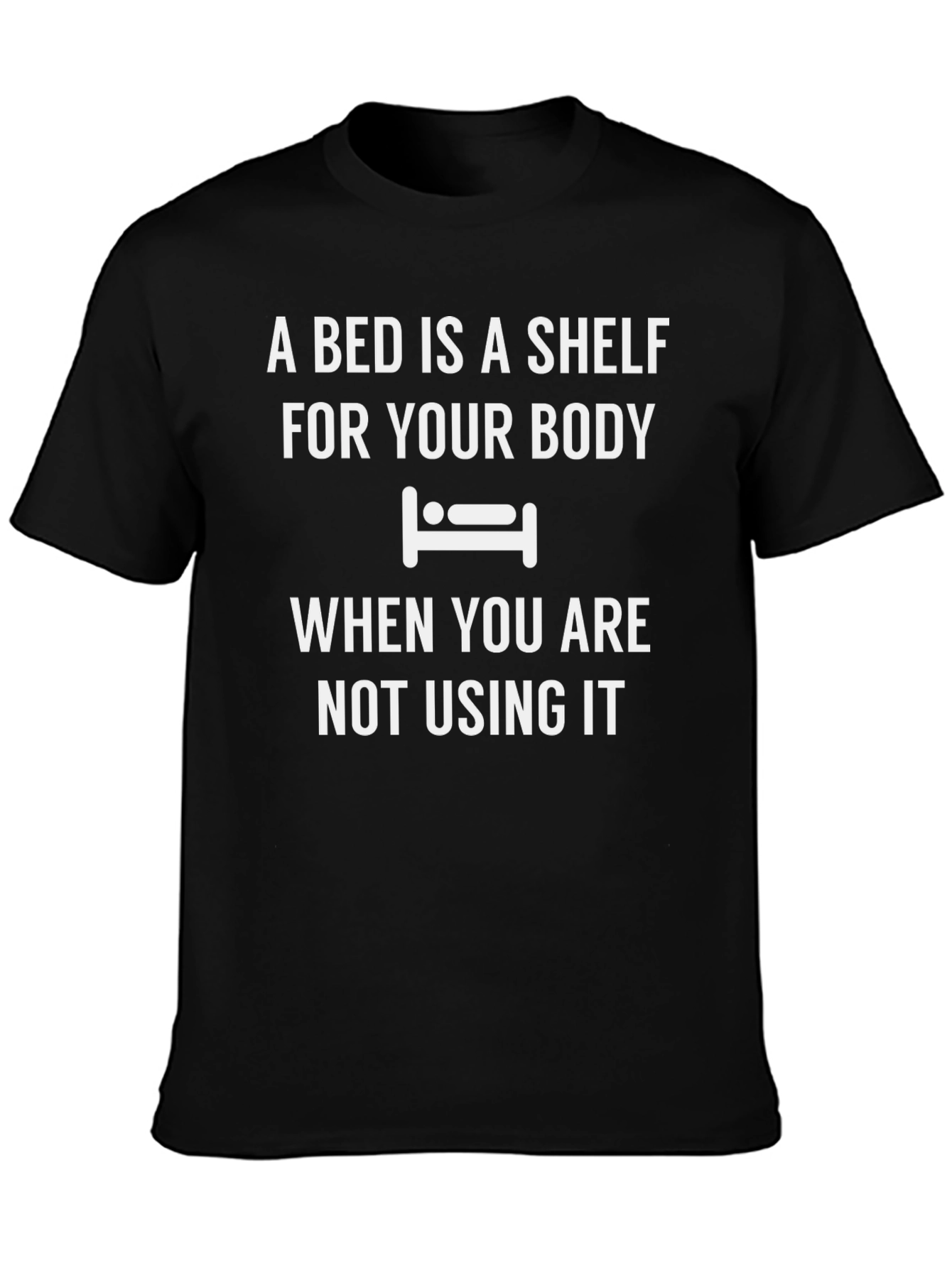A Bed is a Shelf Funny T-Shirt