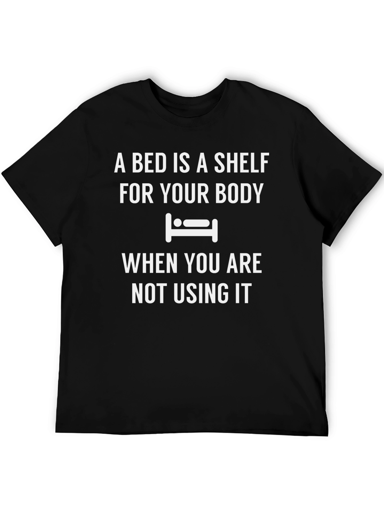 A Bed is a Shelf Funny T-Shirt