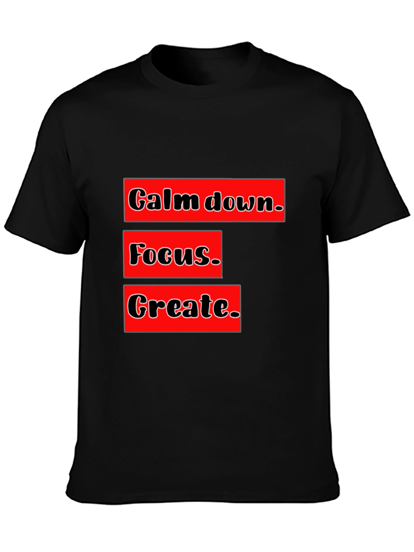 Calm Focus Create Graphic T-Shirt - Motivational Design