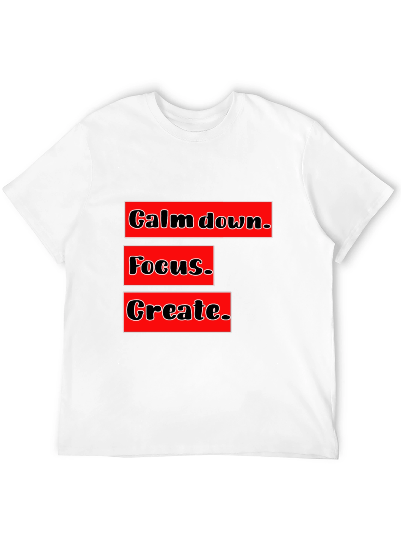 Calm Focus Create Graphic T-Shirt - Motivational Design