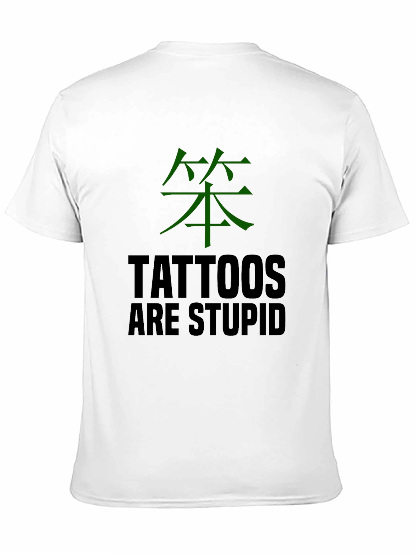 Tattoos Are Stupid T-Shirt