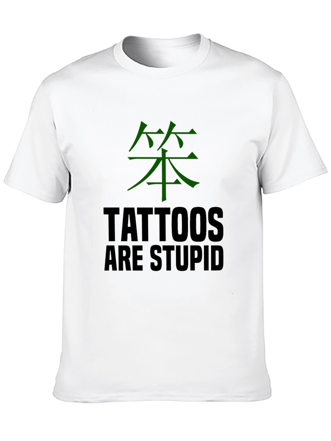 Tattoos Are Stupid T-Shirt