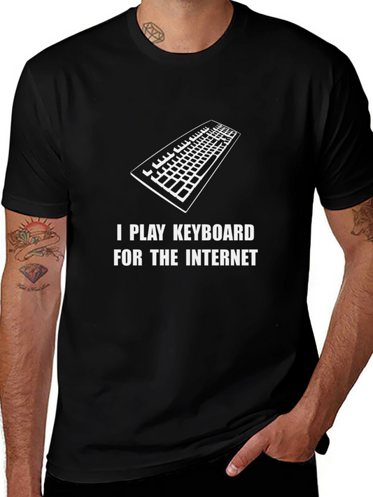 I Play Keyboard For The Internet Graphic Tee