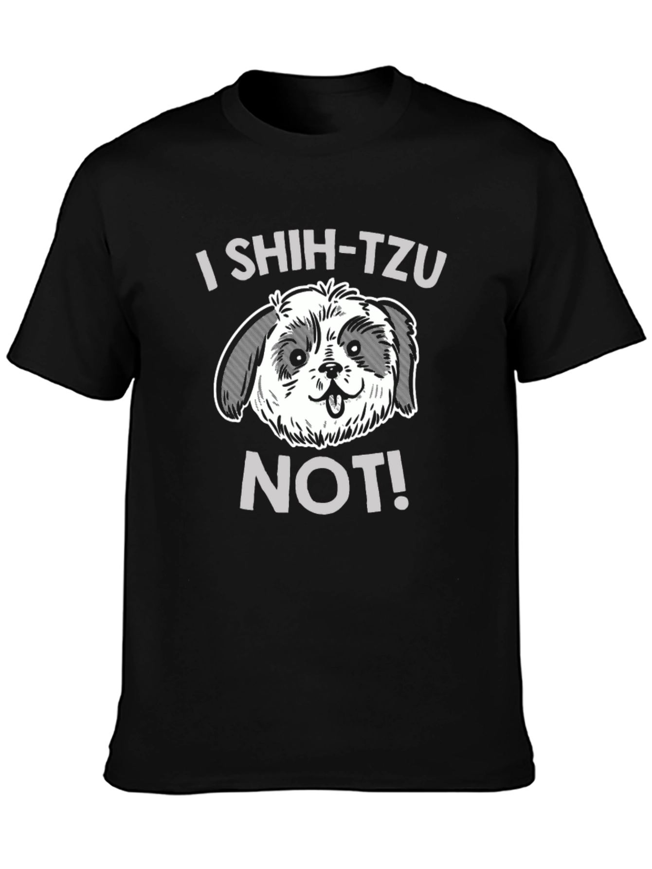 I Shih Tzu Not! Funny Dog Lover Graphic T-Shirt