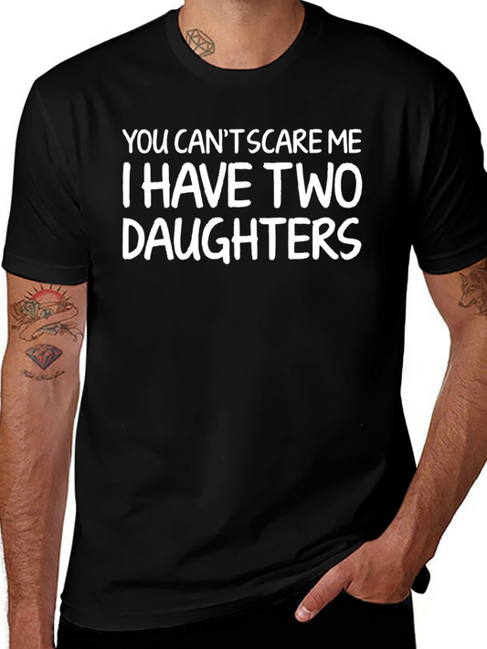 Funny Dad T-Shirt: I Have Two Daughters