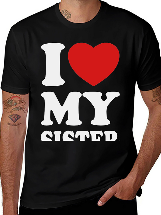 I Love My Sister Graphic T-Shirt