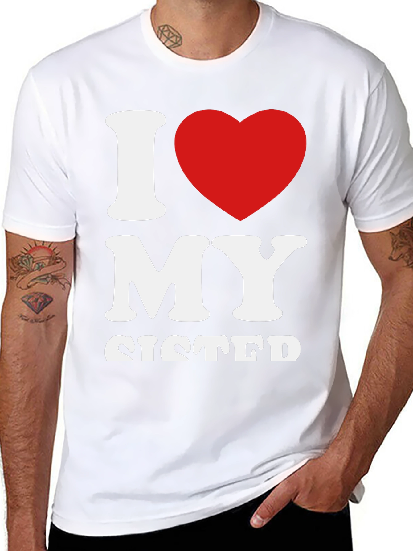 I Love My Sister Graphic T-Shirt