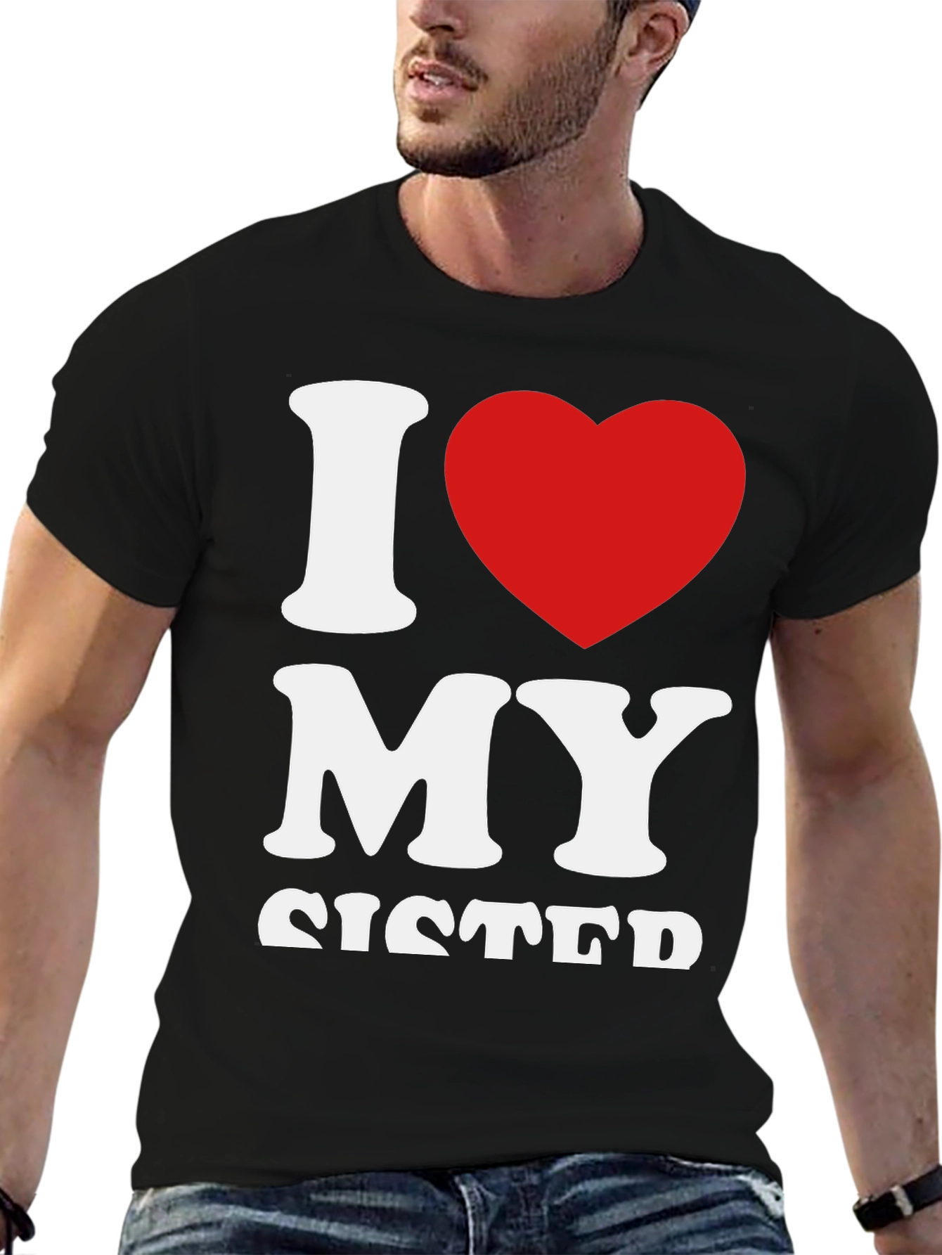 I Love My Sister Graphic T-Shirt