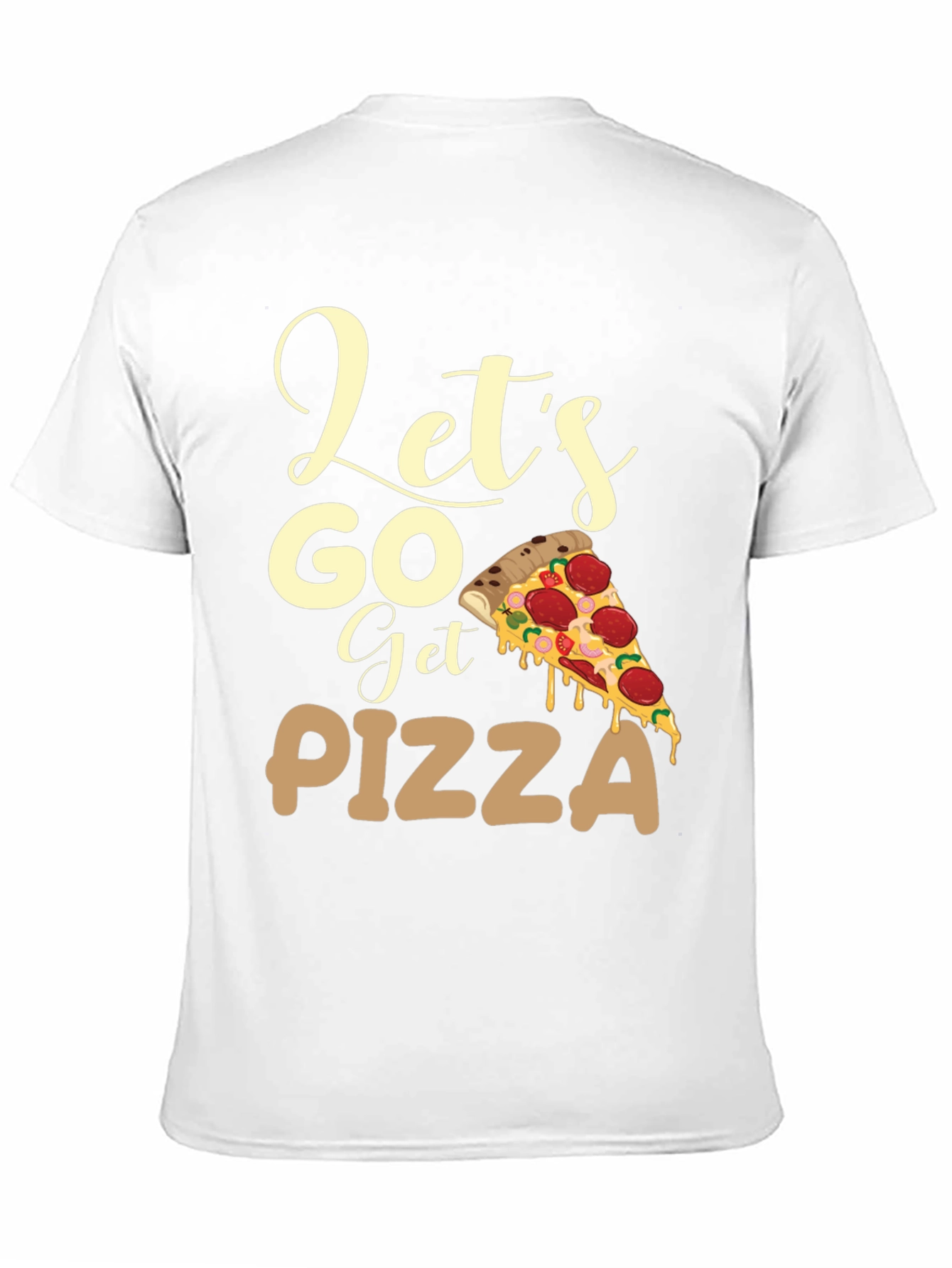 Lets Go Get Pizza T-Shirt Foodie Tee