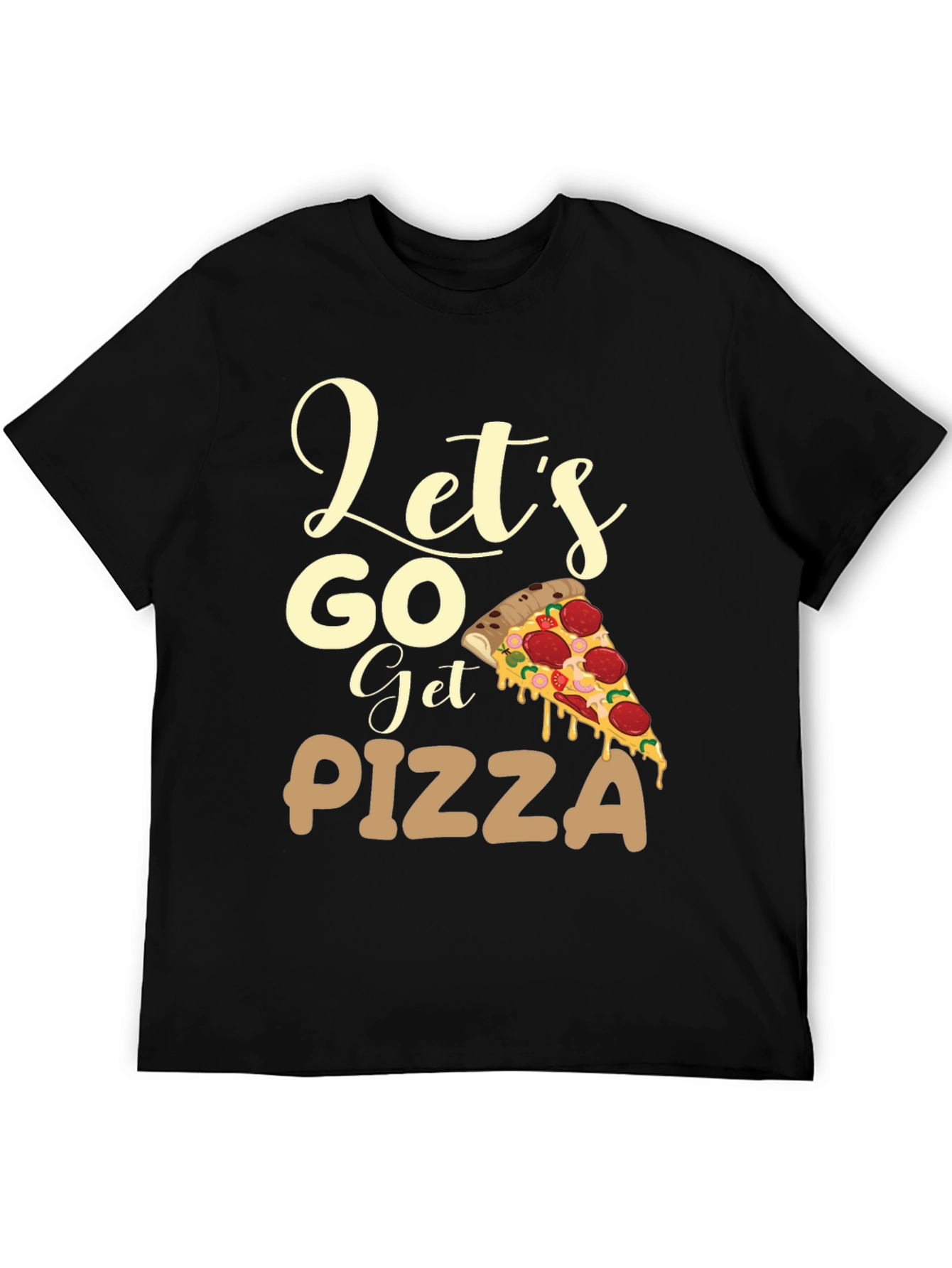 Lets Go Get Pizza T-Shirt Foodie Tee