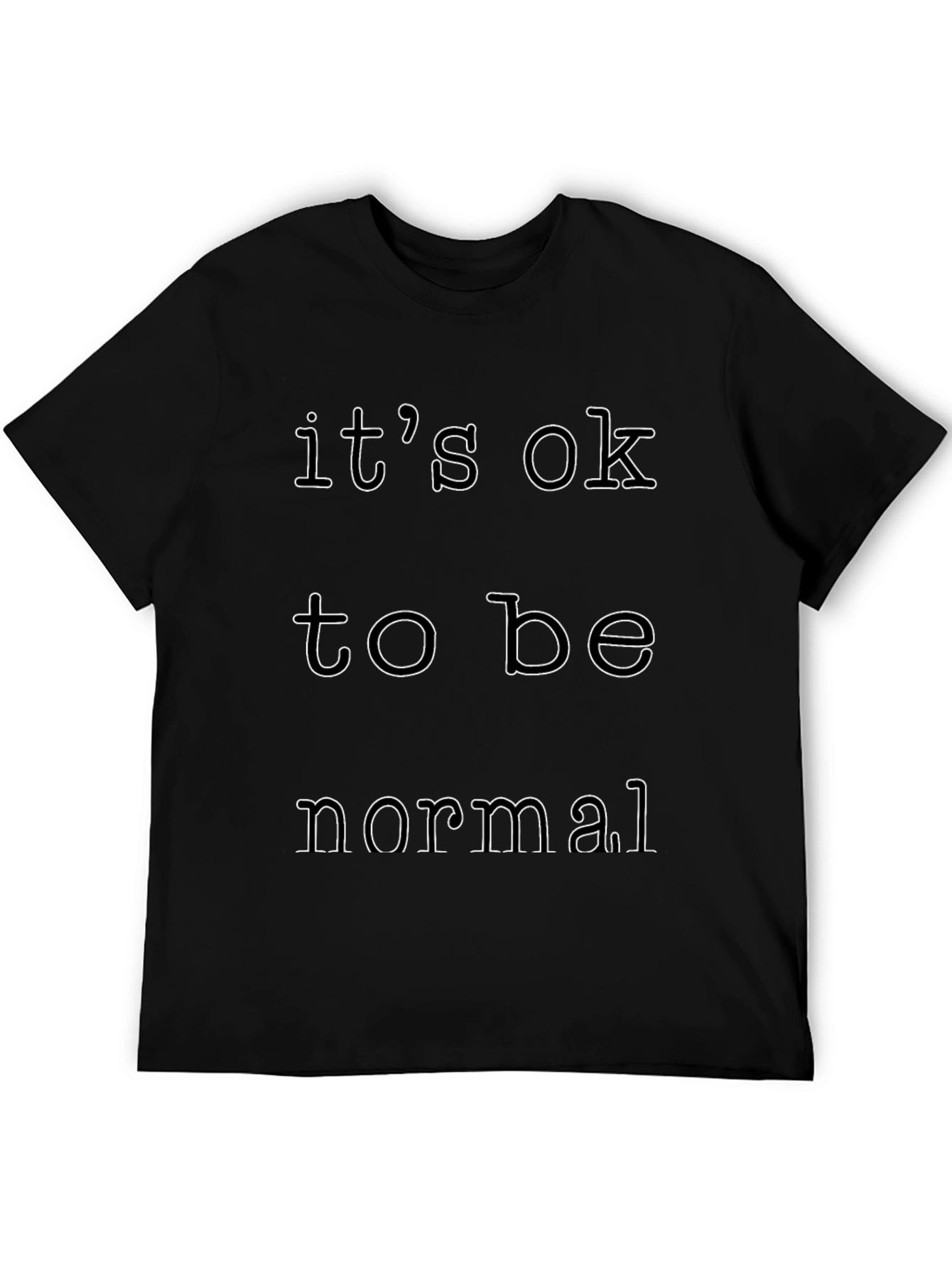 Its Okay to Be Normal Graphic Tee