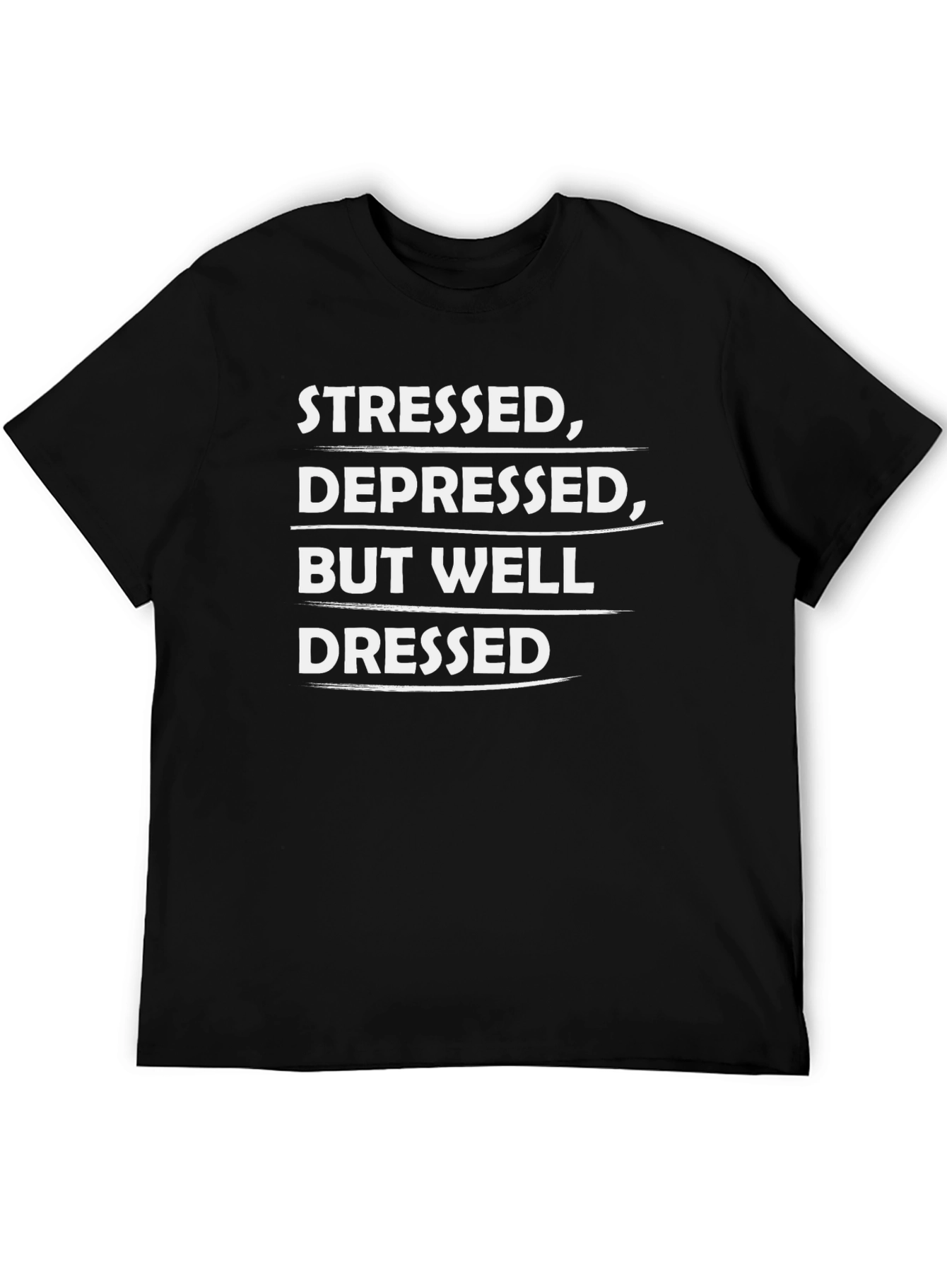 Stressed Depressed Well Dressed Graphic Tee