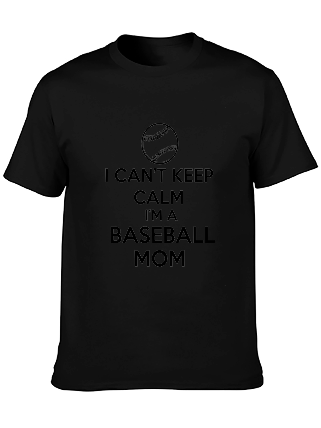 I Cant Keep Calm Baseball Mom T-Shirt