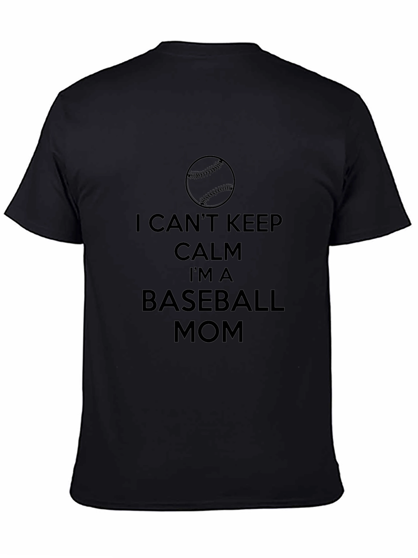 I Cant Keep Calm Baseball Mom T-Shirt