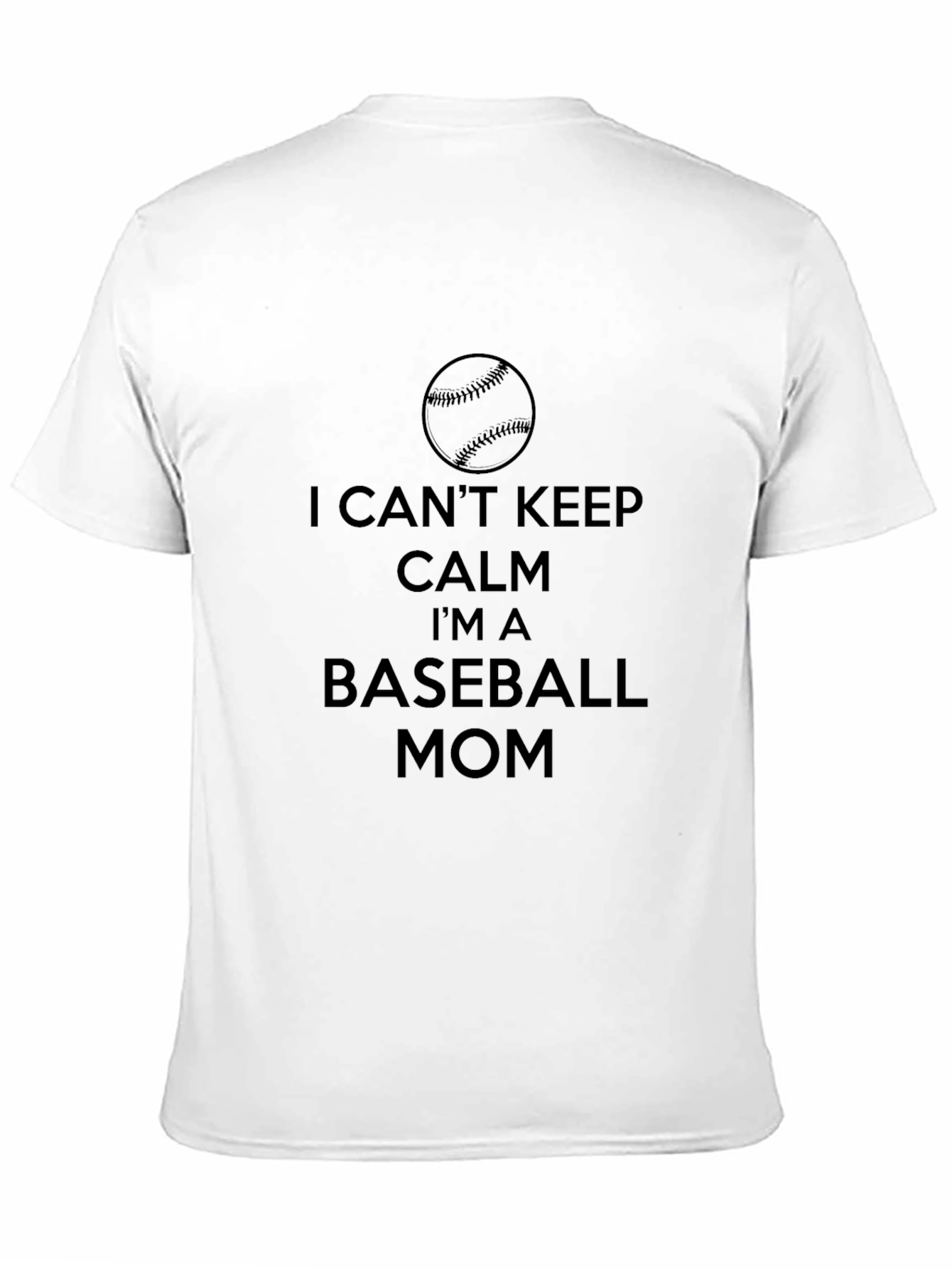 I Cant Keep Calm Baseball Mom T-Shirt