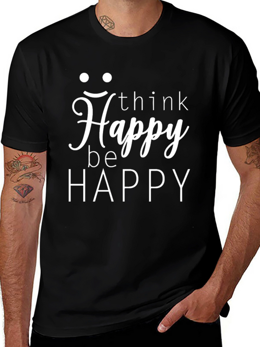 Think Happy T-Shirt -  Be Happy Graphic Tee
