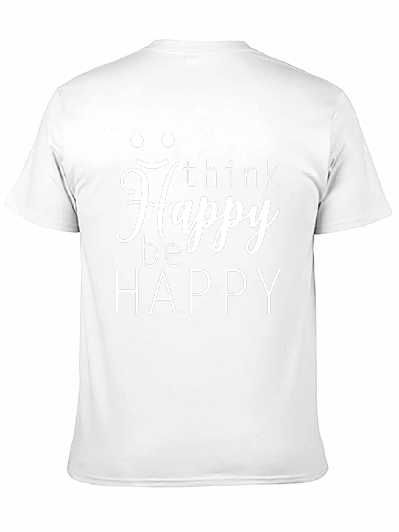 Think Happy T-Shirt -  Be Happy Graphic Tee
