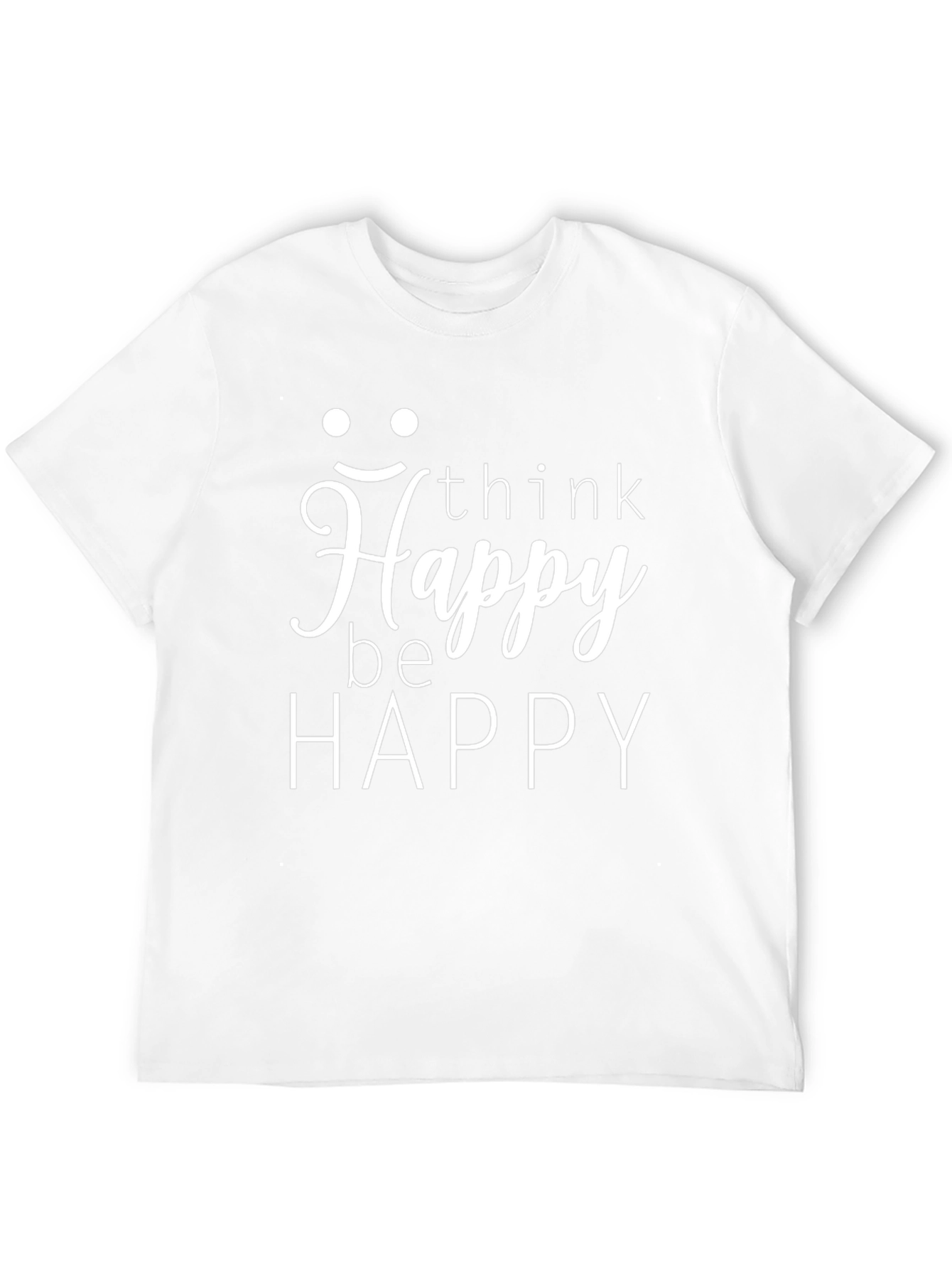 Think Happy T-Shirt -  Be Happy Graphic Tee