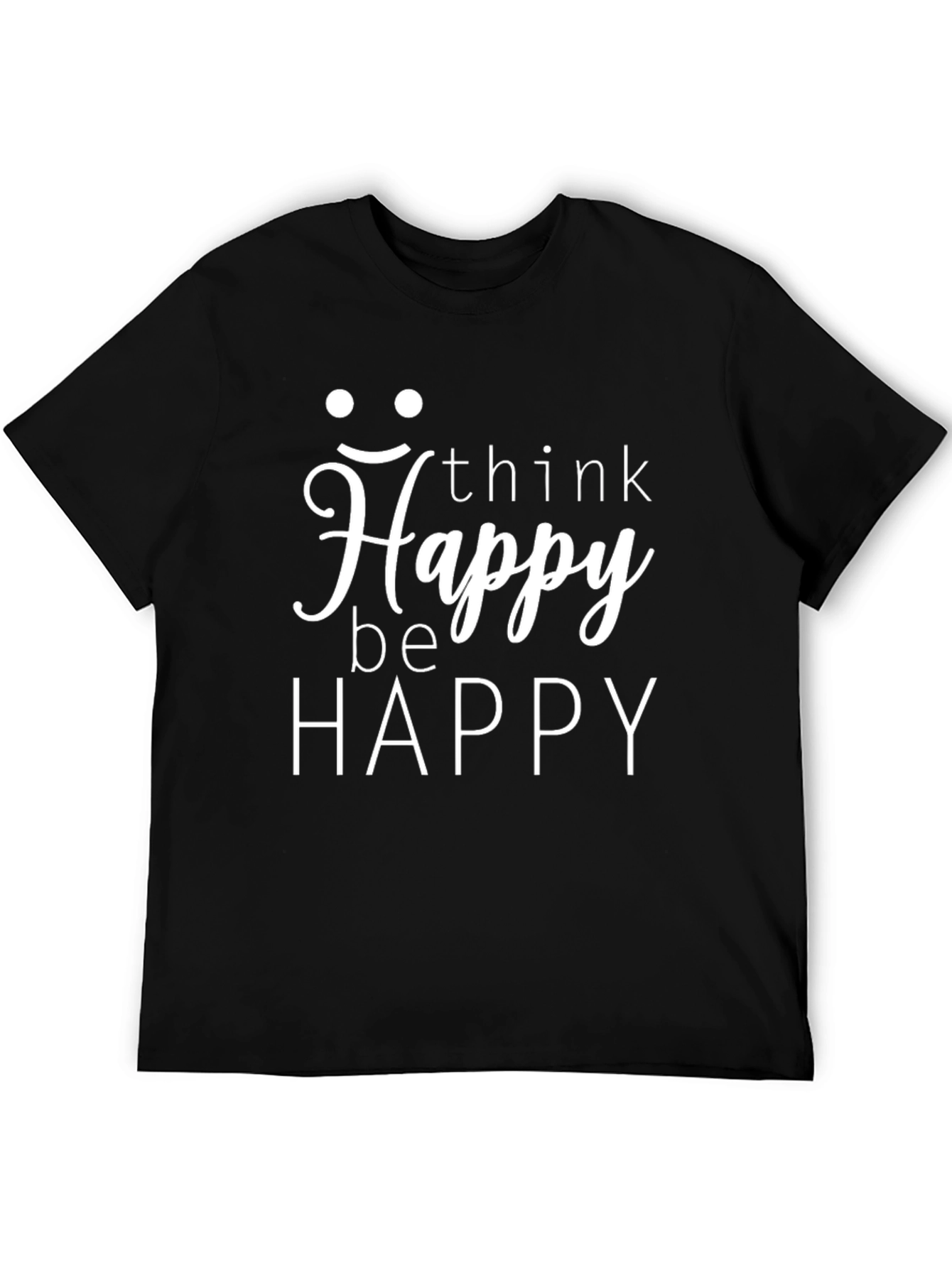Think Happy T-Shirt -  Be Happy Graphic Tee