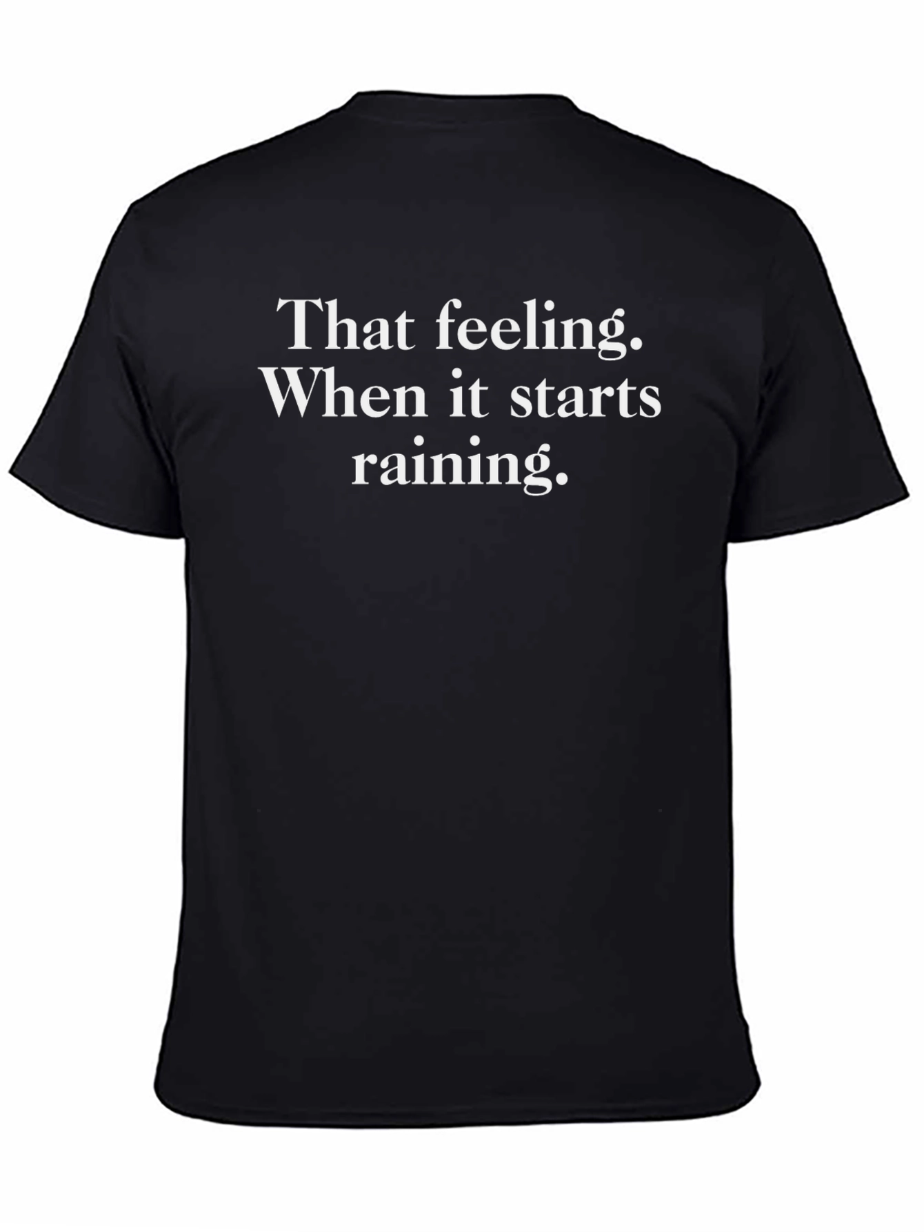 Funny Rainy Day T-Shirt - That Feeling